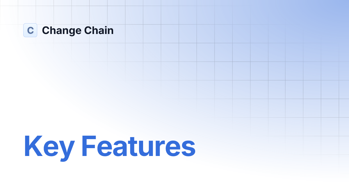 Key Features Change Chain